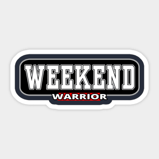 Weekend Warrior Inspired Sticker